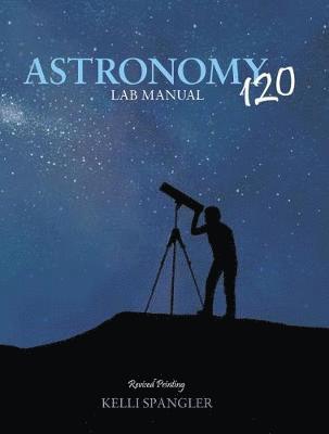 bokomslag Astronomy 120 Lab Manual