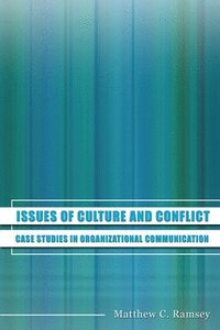 bokomslag Issues of Culture and Conflict: Case Studies in Organizational Communication