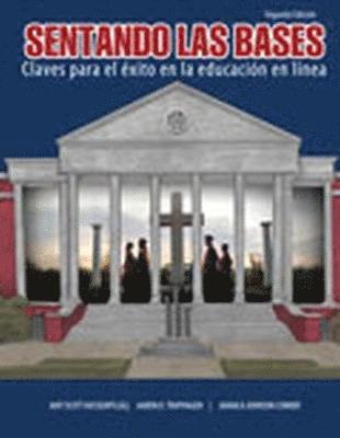 Amy Hassenpflug, Jamaica Conner, Aaron D Traphagen - Sentando las bases : Claves para el ?®xito en la educaci??n en l?¡nea, Häftad