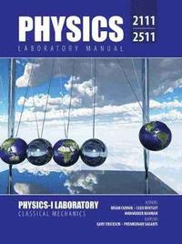 bokomslag Physics 2111/2511 Laboratory Manual: Physics I Laboratory Classical Mechanics