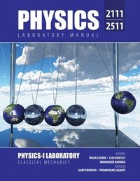 bokomslag Physics 2111/2511 Laboratory Manual: Physics I Laboratory Classical Mechanics