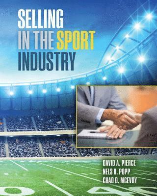 David Pierce, Nels K. Popp, Chad Mcevoy - Selling in the Sport Industry, Häftad