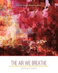 bokomslag The Air We Breathe: Sociology of Religion