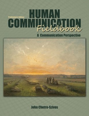 bokomslag Human Communication Fieldbook: A Communication Perspective