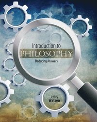 bokomslag Introduction to Philosophy: Deducing Answers