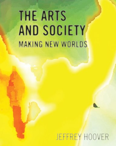 bokomslag The Arts and Society: Making New Worlds