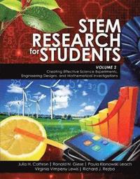 bokomslag STEM Research for Students Volume 2: Creating Effective Science Experiments, Engineering Designs, and Mathematical Investigations