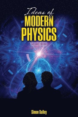 Simon L. Dalley - Ideas of Modern Physics, Häftad