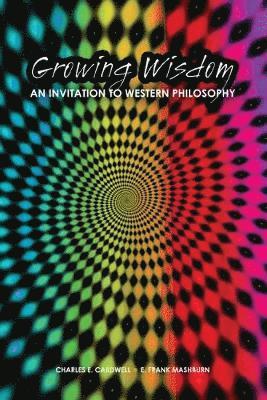 bokomslag Growing Wisdom: An Invitation to Western Philosophy