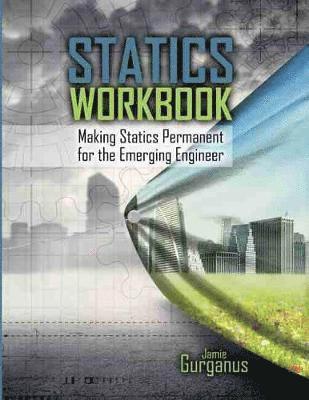 bokomslag Statics Workbook: Making Statics Permanent for the Emerging Engineer