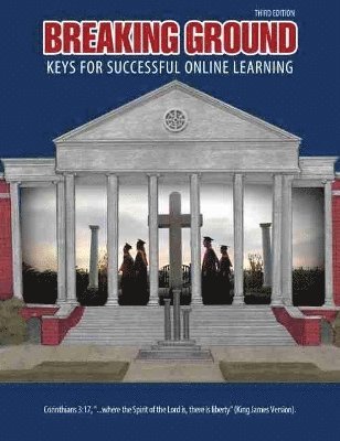 Amy Hassenpflug, Jamaica Conner, Aaron D Traphagen - Breaking Ground: Keys for Successful Online Learning, Häftad