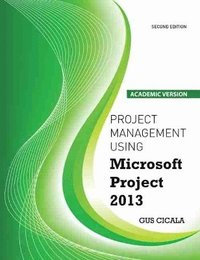 bokomslag Project Management Using Microsoft Project 2013 - Academic Version