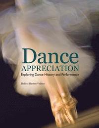 bokomslag Dance Appreciation: Exploring Dance History and Performance