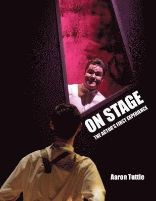 On Stage: The Actor's First Experience 1