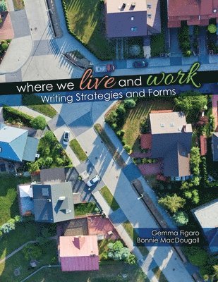 bokomslag Where We Live and Work: Writing Strategies and Forms