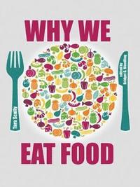 bokomslag Why We Eat Food