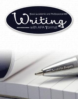 Basic Academic and Professional Writing with APA Format 1