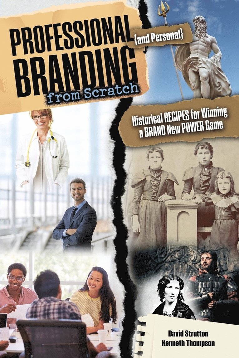 Professional and Personal Branding from Scratch: Historical Recipes for Winning a Brand New Power Game 1