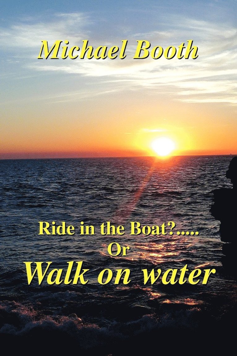 Ride in the boat.....? or walk on water 1