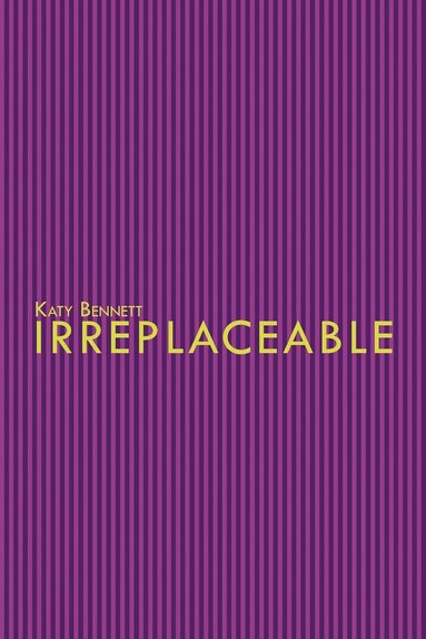 Katy Bennett - Irreplaceable, Häftad