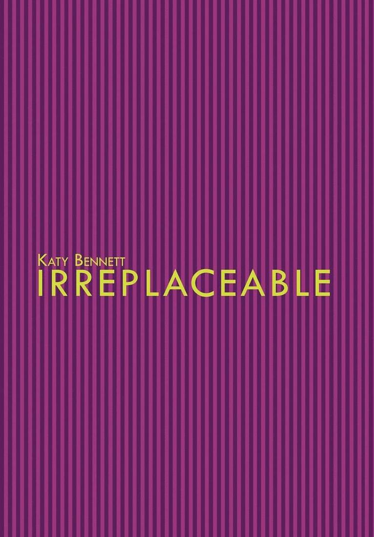 Katy Bennett - Irreplaceable, Inbunden