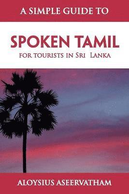 bokomslag Simple Guide to Spoken Tamil