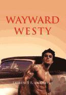 Laurence R McCarthy, Laurence R. McCarthy - Wayward Westy, Inbunden