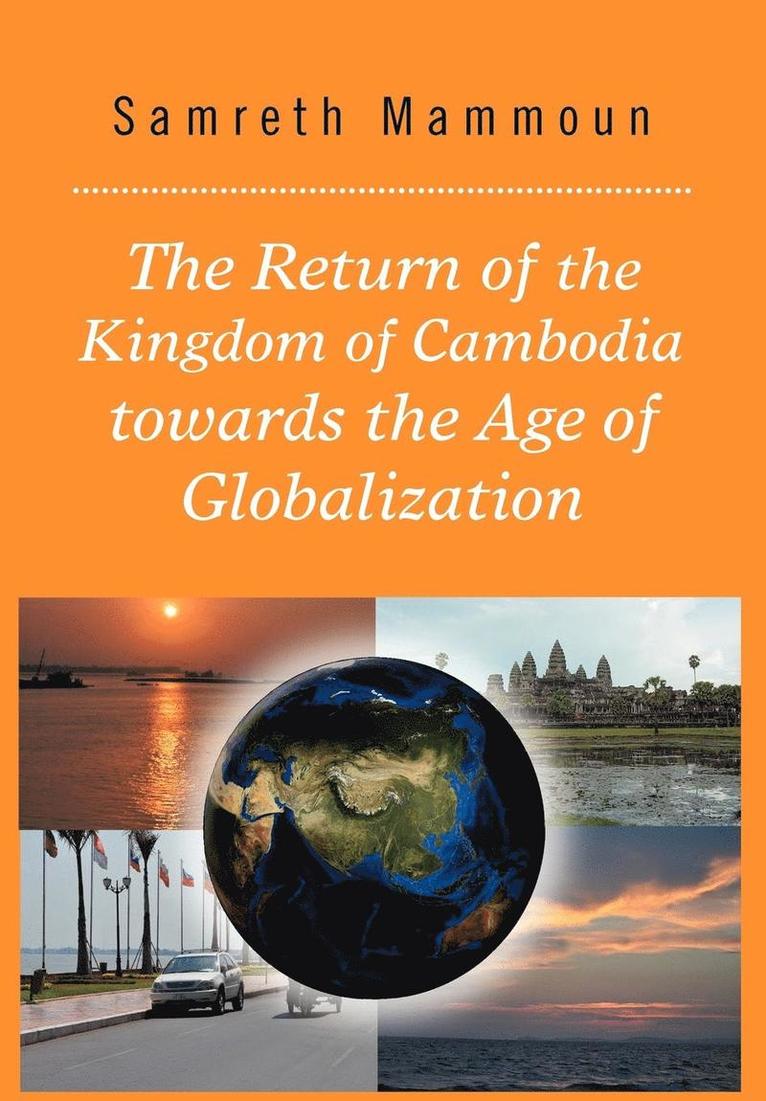 The Return of the Kingdom of Cambodia Towards the Age of Globalization 1