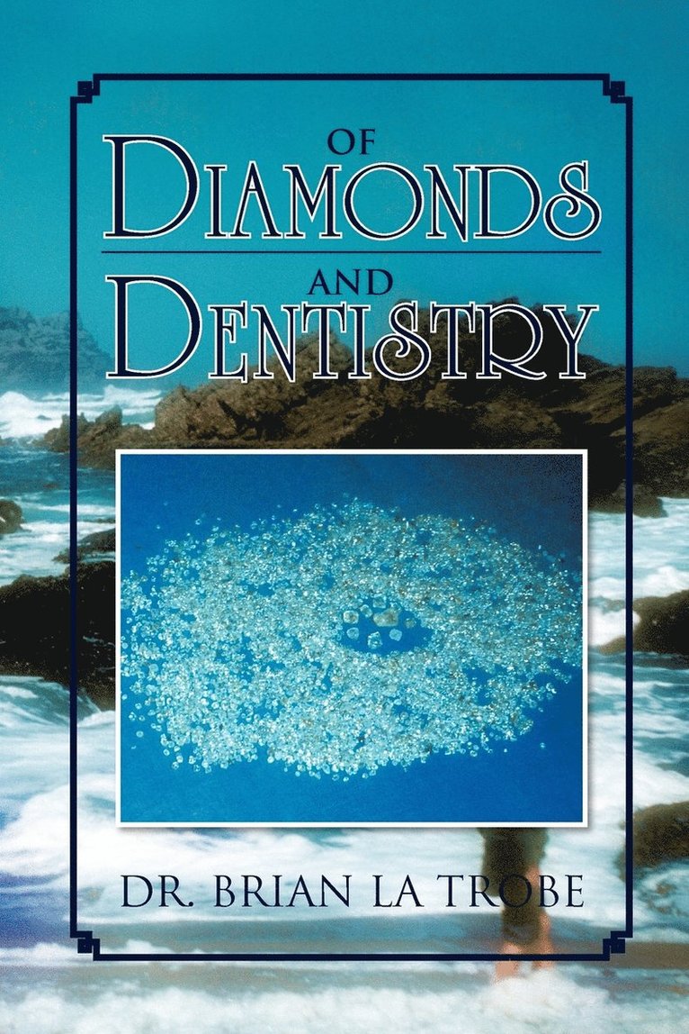 Of Diamonds and Dentistry 1
