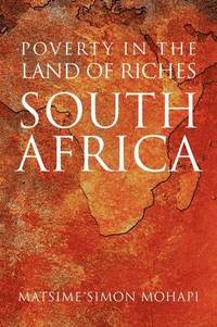 bokomslag Poverty in the Land of Riches - South Africa