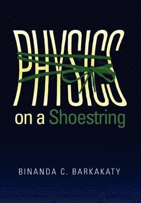 Binanda C Barkakaty, Binanda C. Barkakaty - Physics on a Shoestring, Häftad