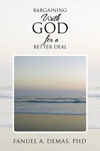 bokomslag Bargaining With God for a Better Deal