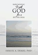 Bargaining with God for a Better Deal 1