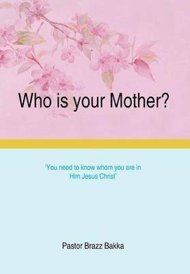 Who Is Your Mother? 1