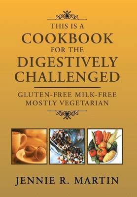 This Is a Cookbook for the Digestively Challenged 1