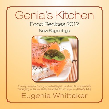 bokomslag Genia's Kitchen Food Recipes 2012 New Beginnings