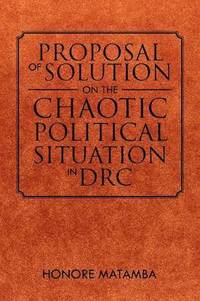 bokomslag Proposal Of Solution On The Chaotic Political Situation In DRC