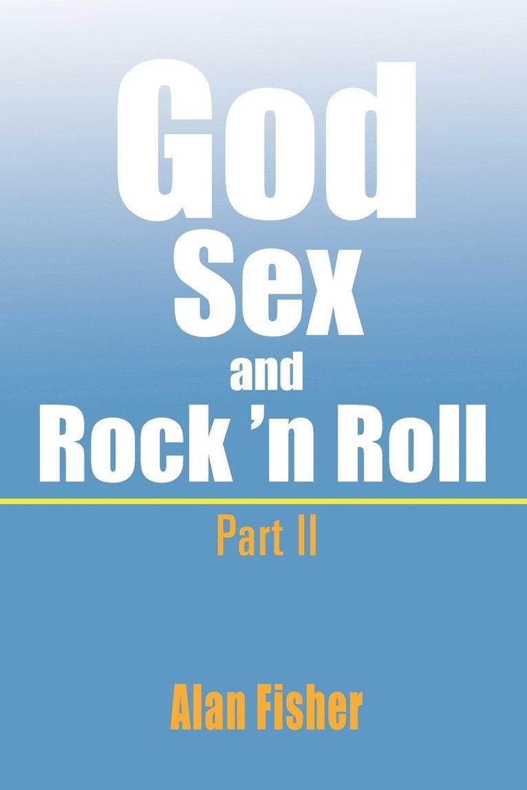 God, Sex and Rock' n Roll - Part II 1