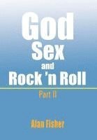 God, Sex and Rock' n Roll - Part II 1