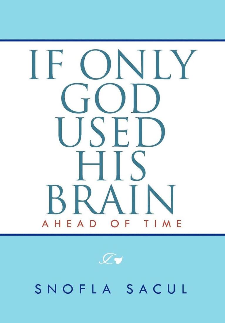 Snofla Sacul - If Only God Used His Brain, Inbunden