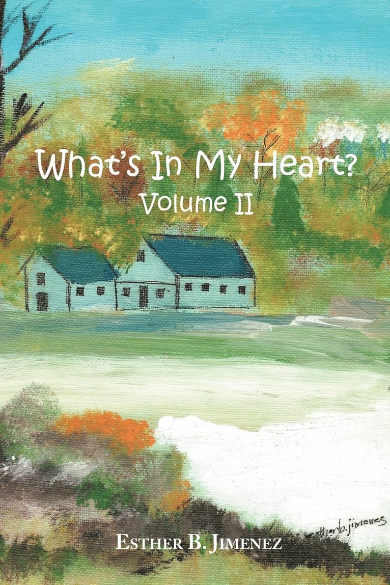 Esther B Jimenez, Esther B. Jimenez - What's in my Heart? Volume II, Häftad