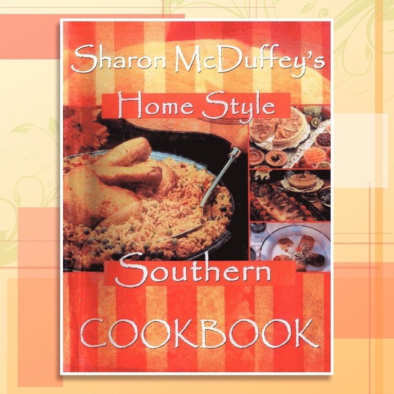 Sharon McDuffey's Home Style Southern Cookbook 1