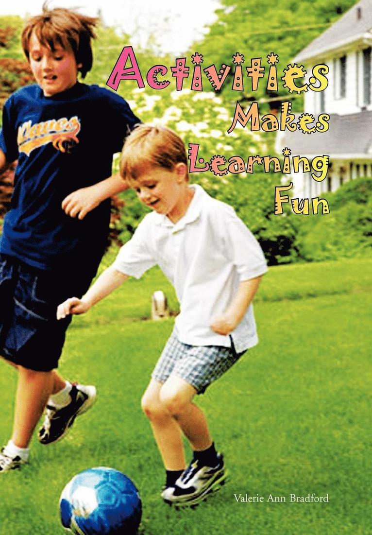 Valerie Ann Bradford - Activites Makes Learning Fun, Inbunden