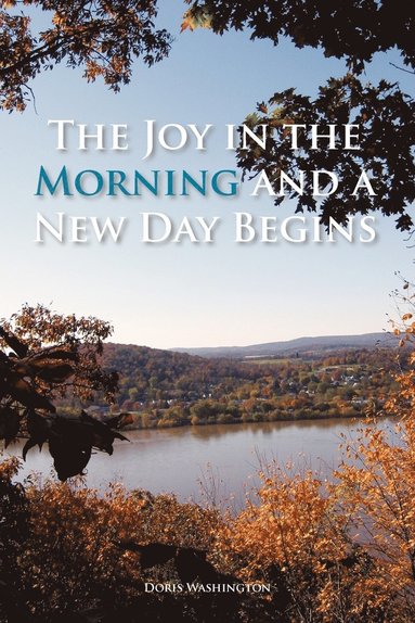 Doris Washington - Joy in the Morning and a New Day Begins, Häftad