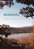 Joy in the Morning and a New Day Begins