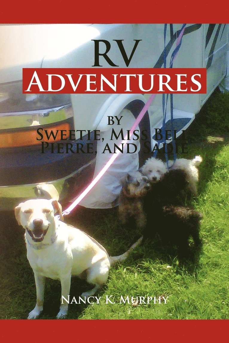 RV Adventures by Sweetie, Miss Bell, Pierce and Sadie 1