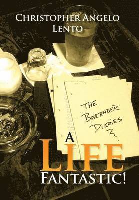 bokomslag Bartender Diaries...a Life Fantastic!