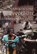 bokomslag Lamentations of the Oppressed and Underprivileged