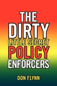 bokomslag The Dirty Little Secret Policy Enforcers