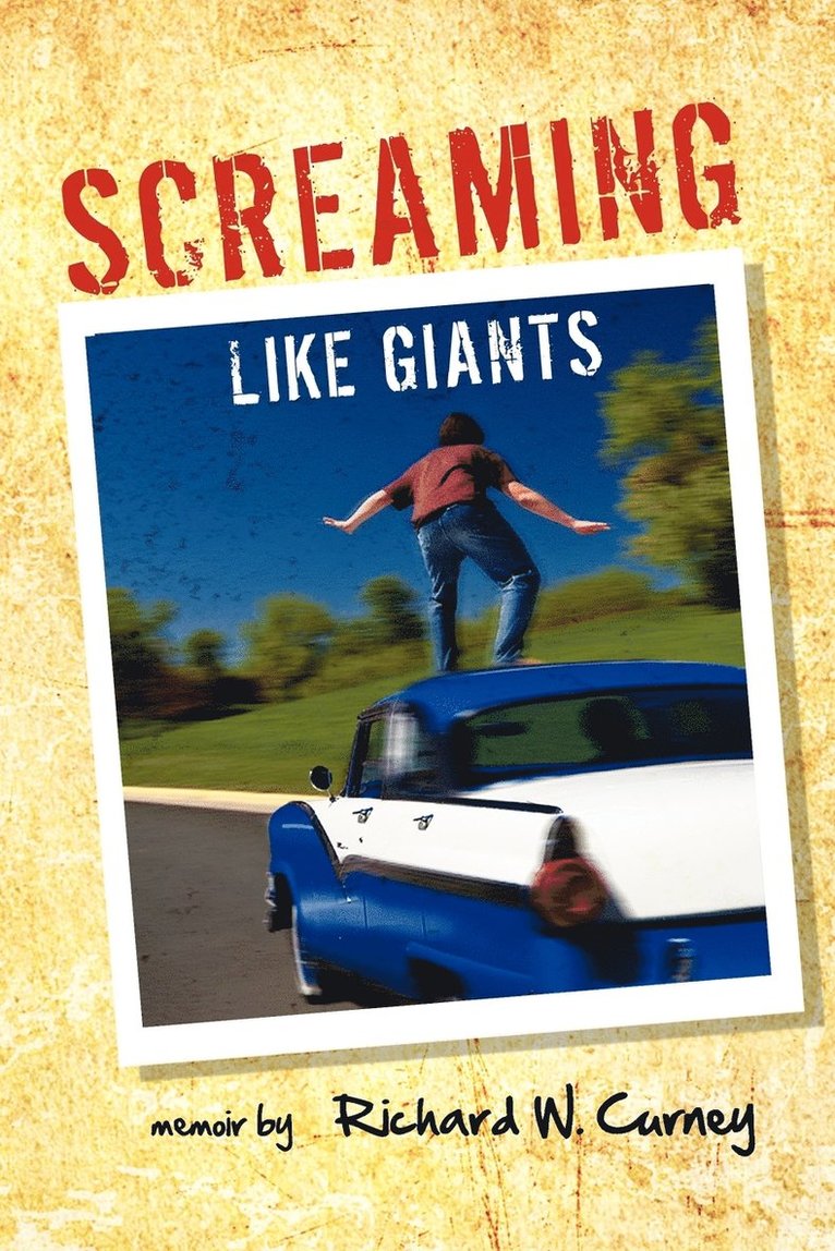 Richard W Curney, Richard W. Curney - Screaming Like Giants, Häftad